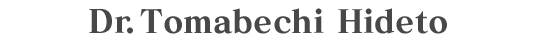 Dr. Tomabechi Hideto